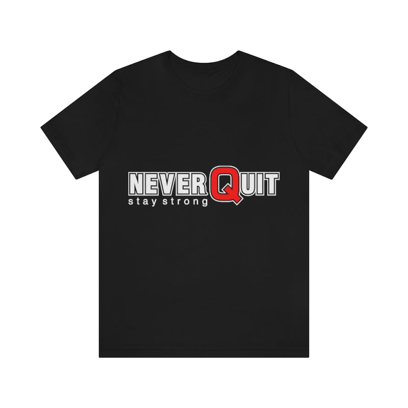 Never Quit Unisex Jersey Short Sleeve Tee