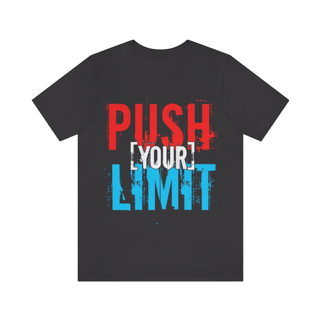 Push Your Limit Unisex Jersey Short Sleeve Tee