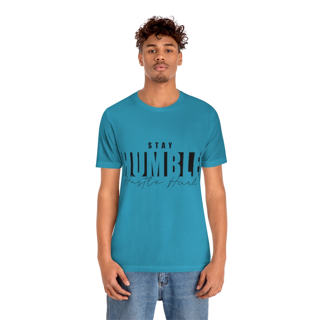 Stay Humble Unisex Jersey Short Sleeve Tee