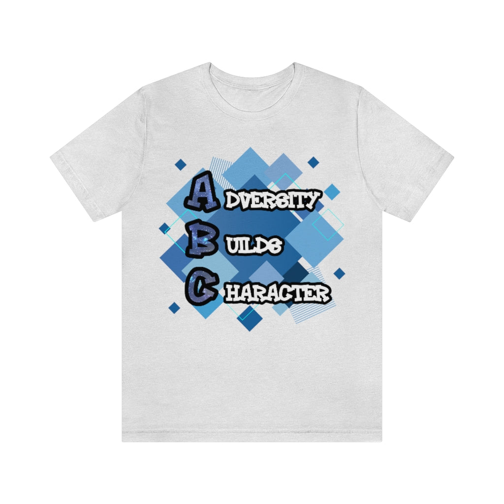 Adversity Builds Character Unisex Jersey Short Sleeve Tee