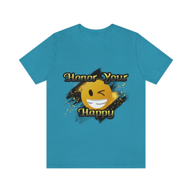 Honor Your Happy Unisex Jersey Short Sleeve Tee