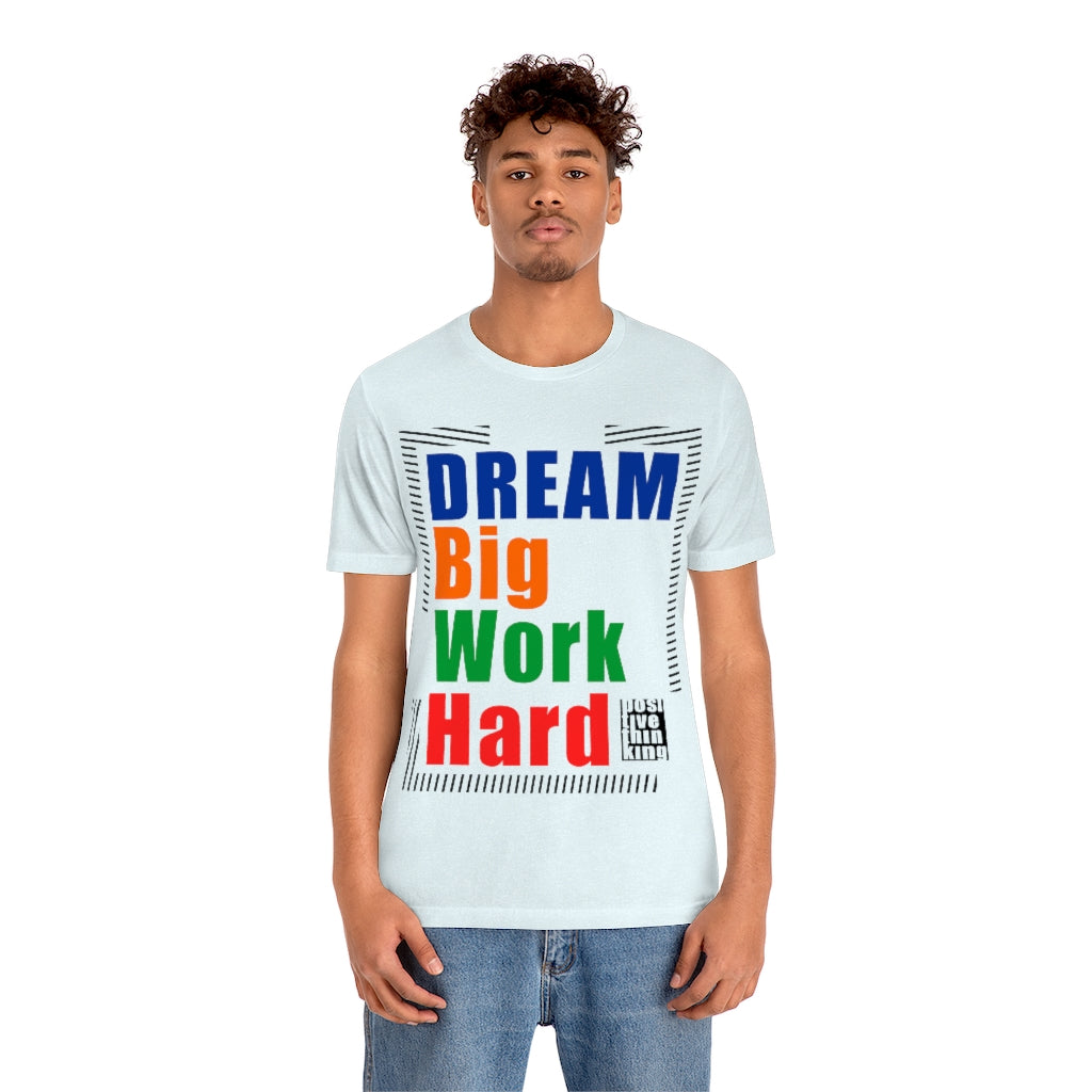 Dream Big Unisex Jersey Short Sleeve Tee