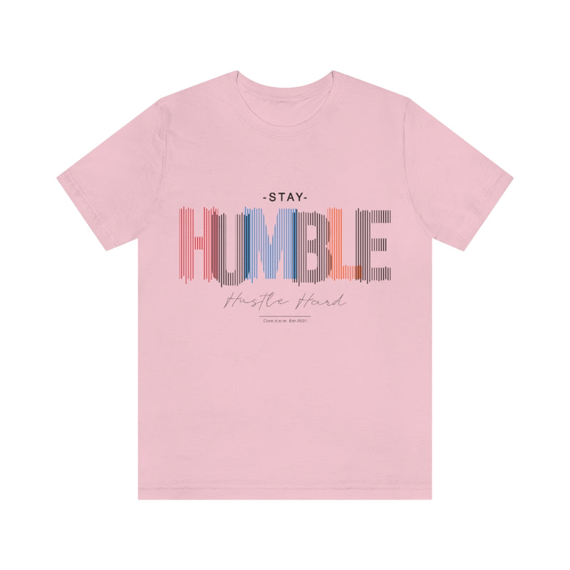Stay Humble Unisex Jersey Short Sleeve Tee