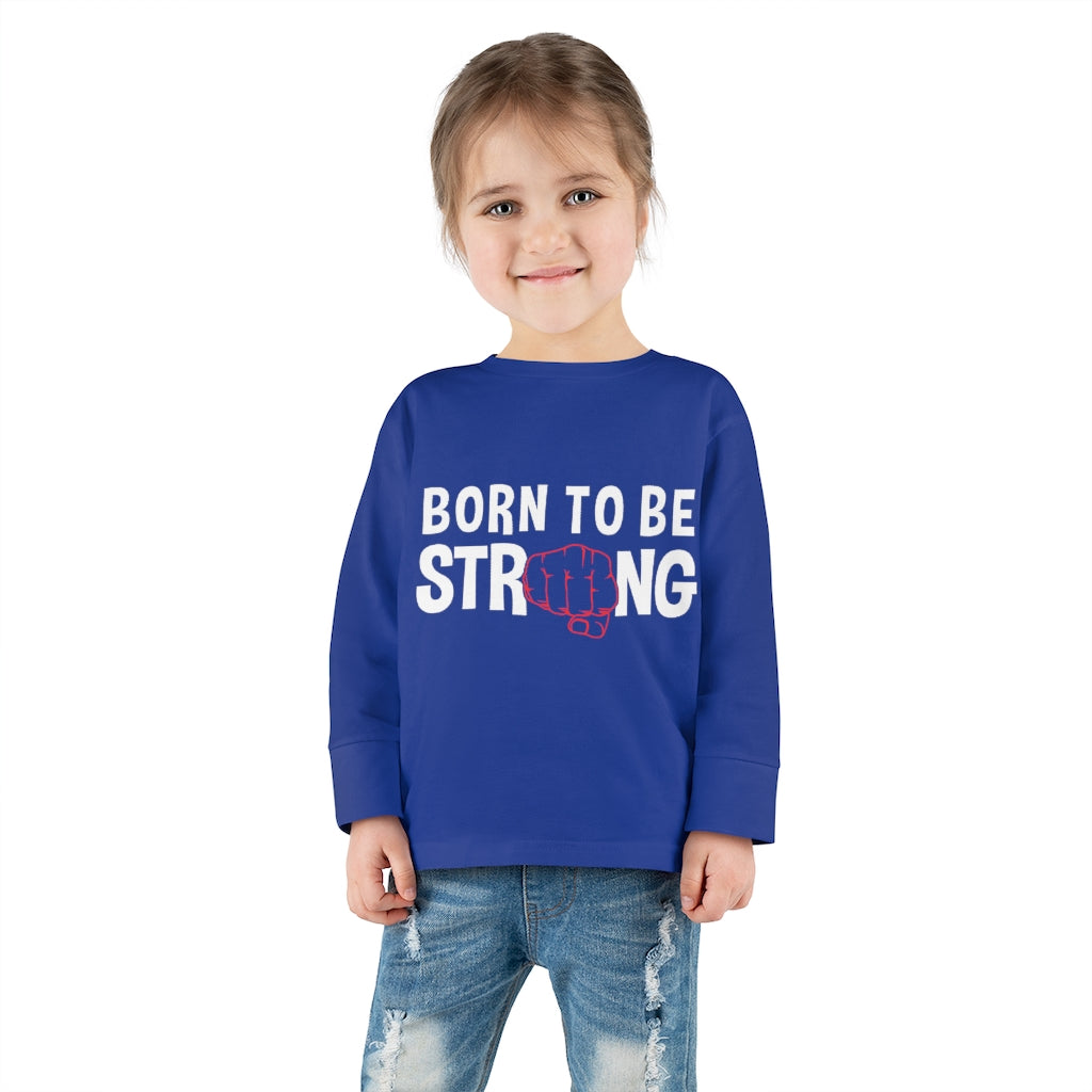 Born Strong Toddler Long Sleeve Tee