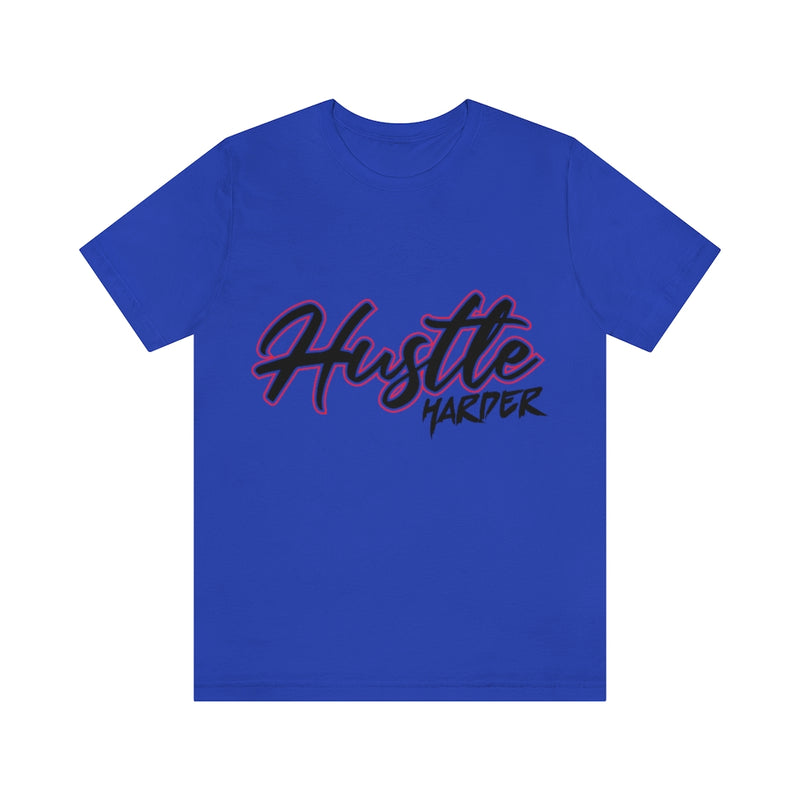 Hustle Harder Unisex Jersey Short Sleeve Tee