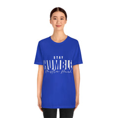 Stay Humble Unisex Jersey Short Sleeve Tee
