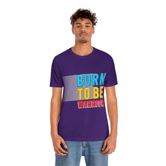 Born To Be The Warrior Unisex Jersey Short Sleeve Tee