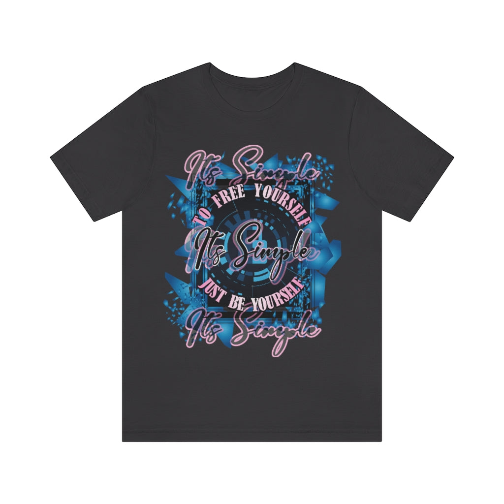 Free Yourself Be Yourself Unisex Jersey Short Sleeve Tee