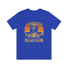 Havanese Lives Matter Unisex Jersey Short Sleeve Tee