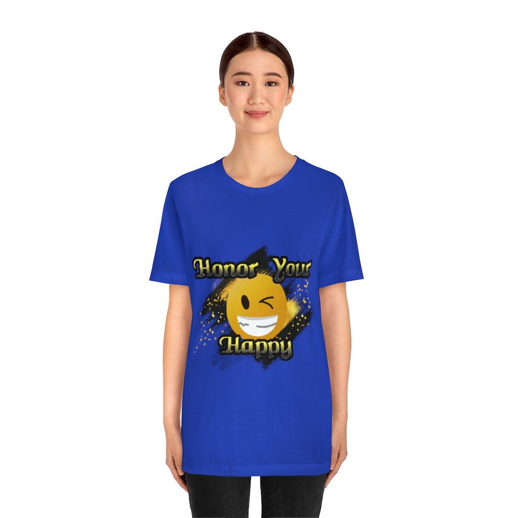 Honor Your Happy Unisex Jersey Short Sleeve Tee