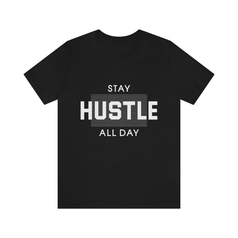 Hustle All Day Unisex Jersey Short Sleeve Tee