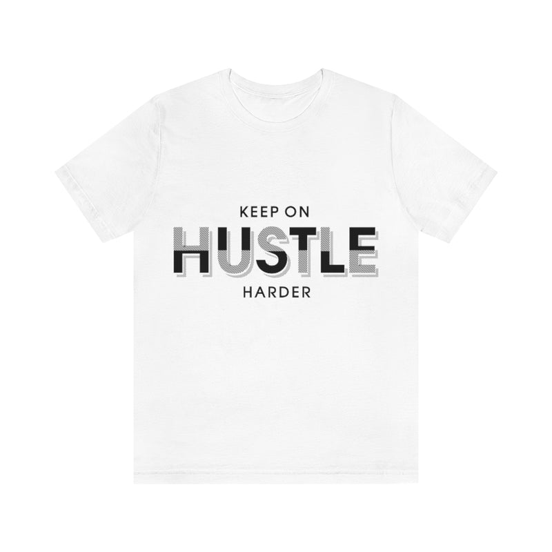 Keep On Hustle Unisex Jersey Short Sleeve Tee