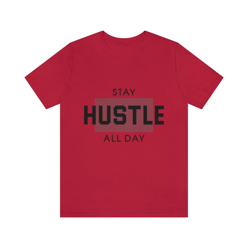 Hustle All Day Unisex Jersey Short Sleeve Tee
