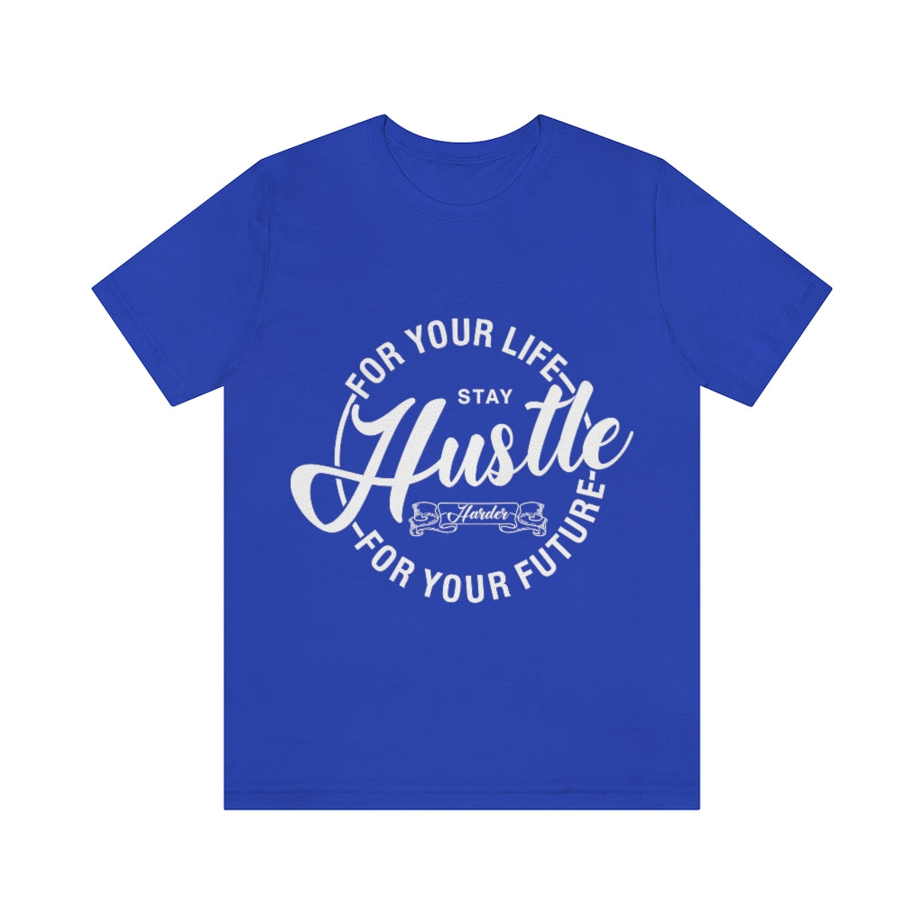 Hustle For Life Unisex Jersey Short Sleeve Tee