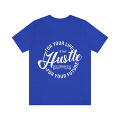 Hustle For Life Unisex Jersey Short Sleeve Tee