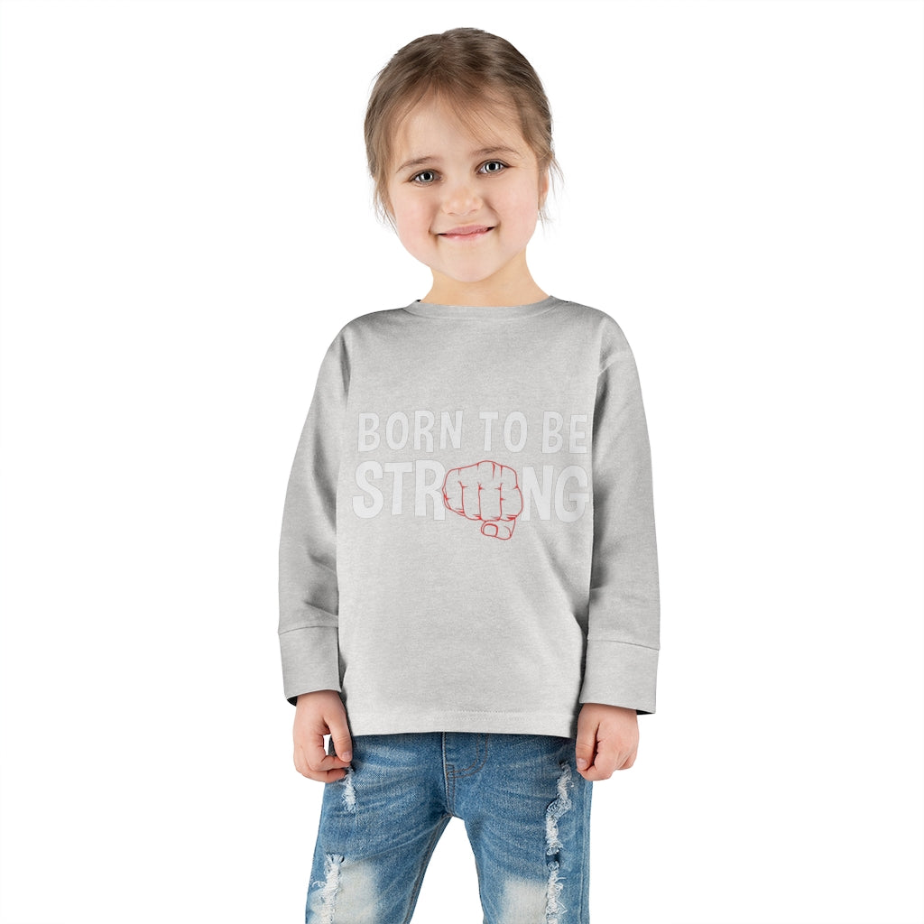 Born Strong Toddler Long Sleeve Tee