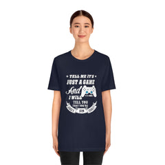 Just A Game Unisex Jersey Short Sleeve Tee