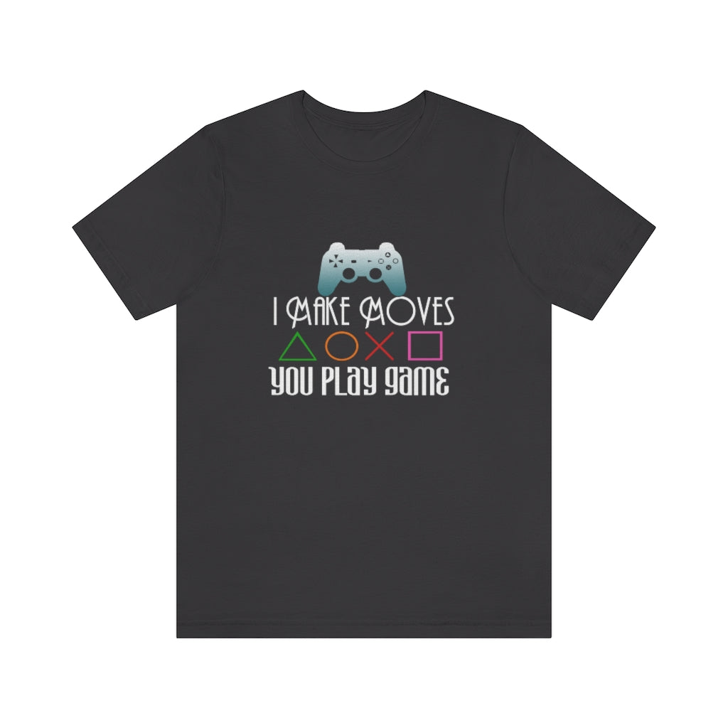 Make Moves Unisex Jersey Short Sleeve Tee