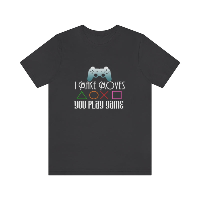 Make Moves Unisex Jersey Short Sleeve Tee