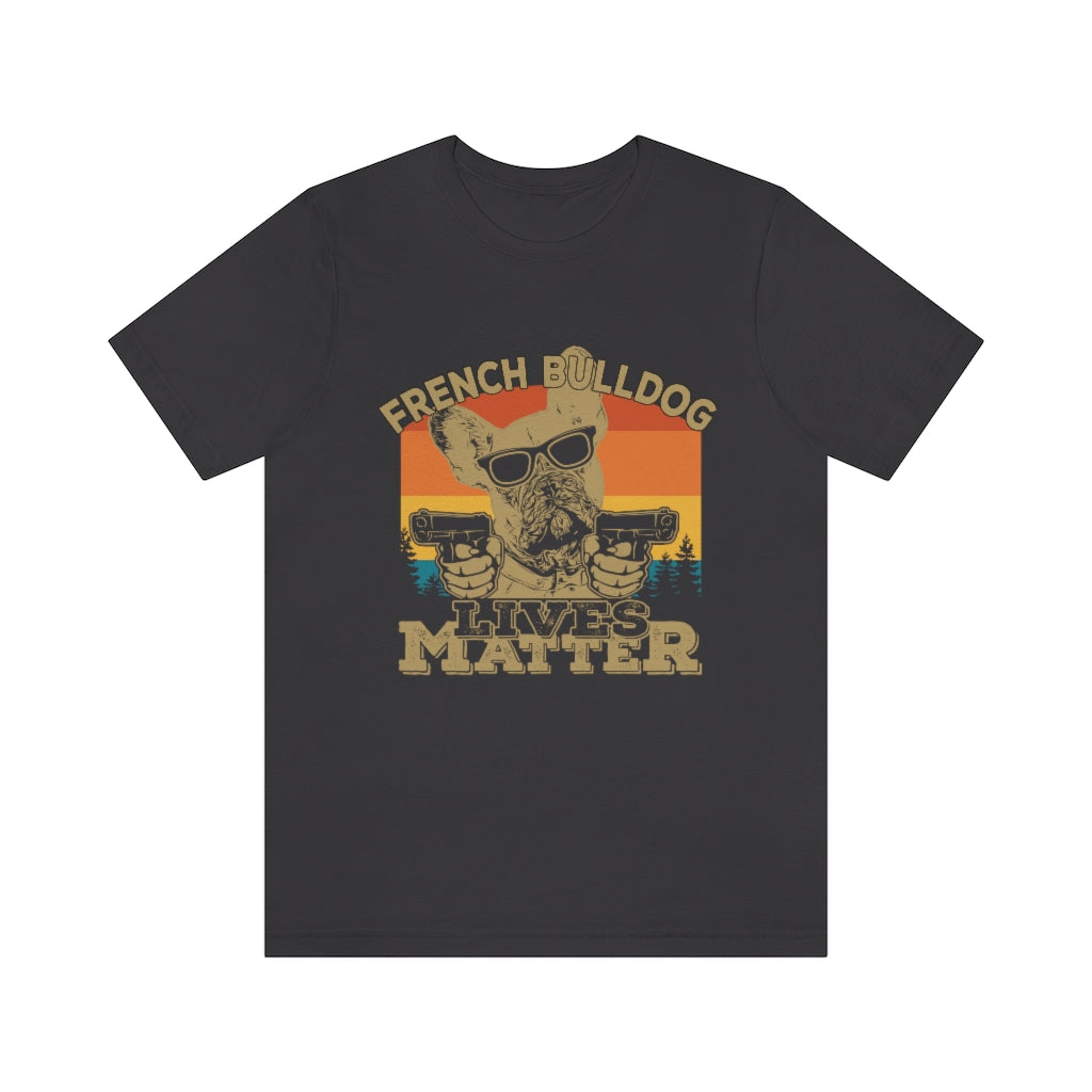 French Bulldog Lives Matter Unisex Jersey Short Sleeve Tee