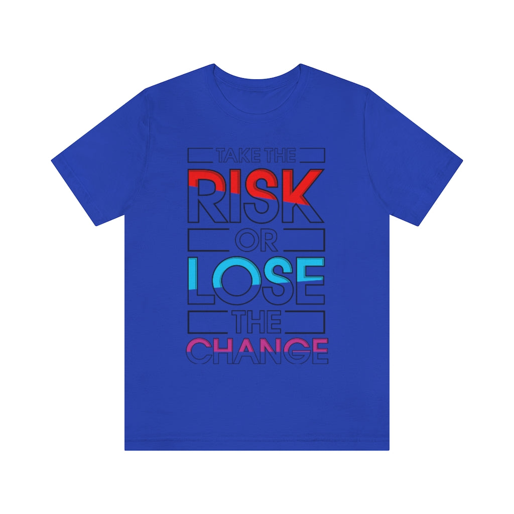 Take The Risk Unisex Jersey Short Sleeve Tee