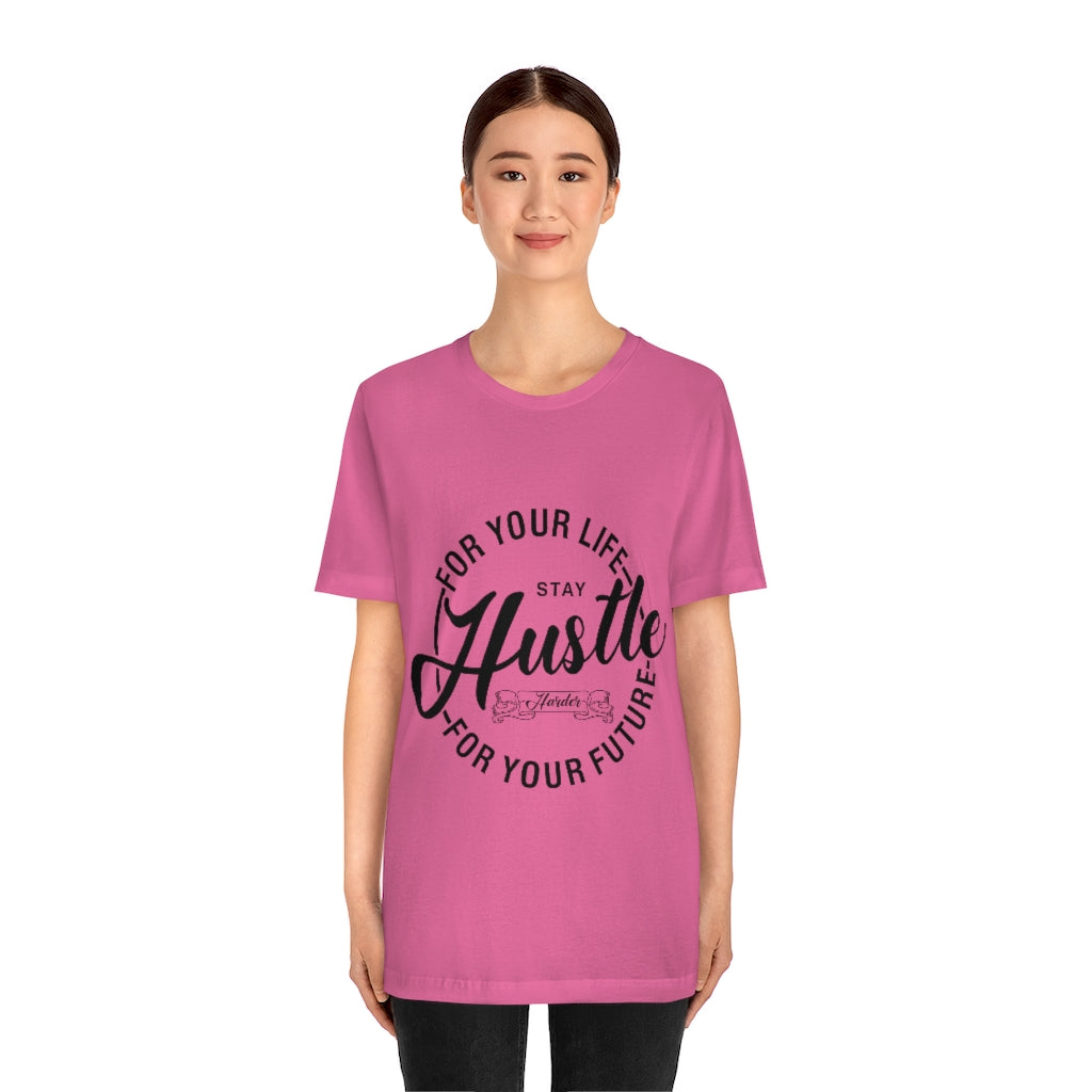Hustle For Life Unisex Jersey Short Sleeve Tee