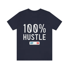 100% Hustle Unisex Jersey Short Sleeve Tee