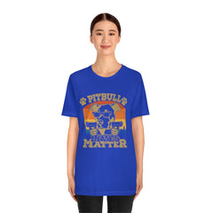 Pittbull Lives Matter Unisex Jersey Short Sleeve Tee