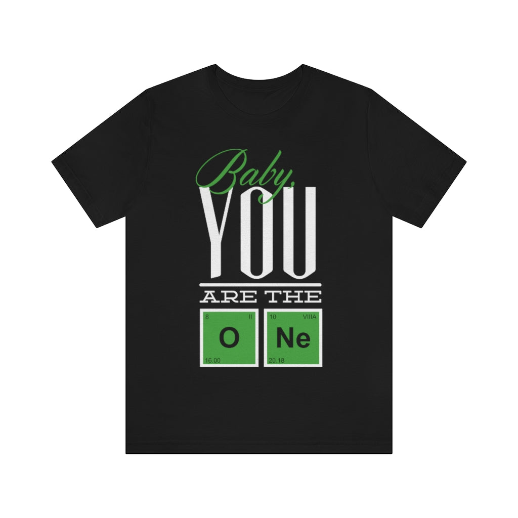 You Are The One Unisex Jersey Short Sleeve Tee