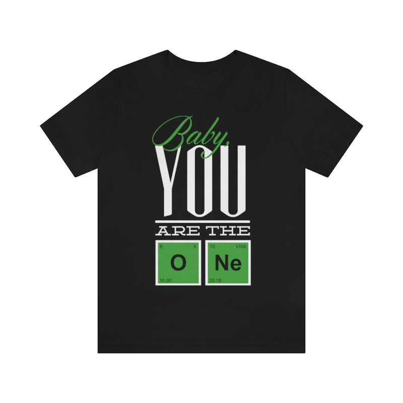You Are The One Unisex Jersey Short Sleeve Tee