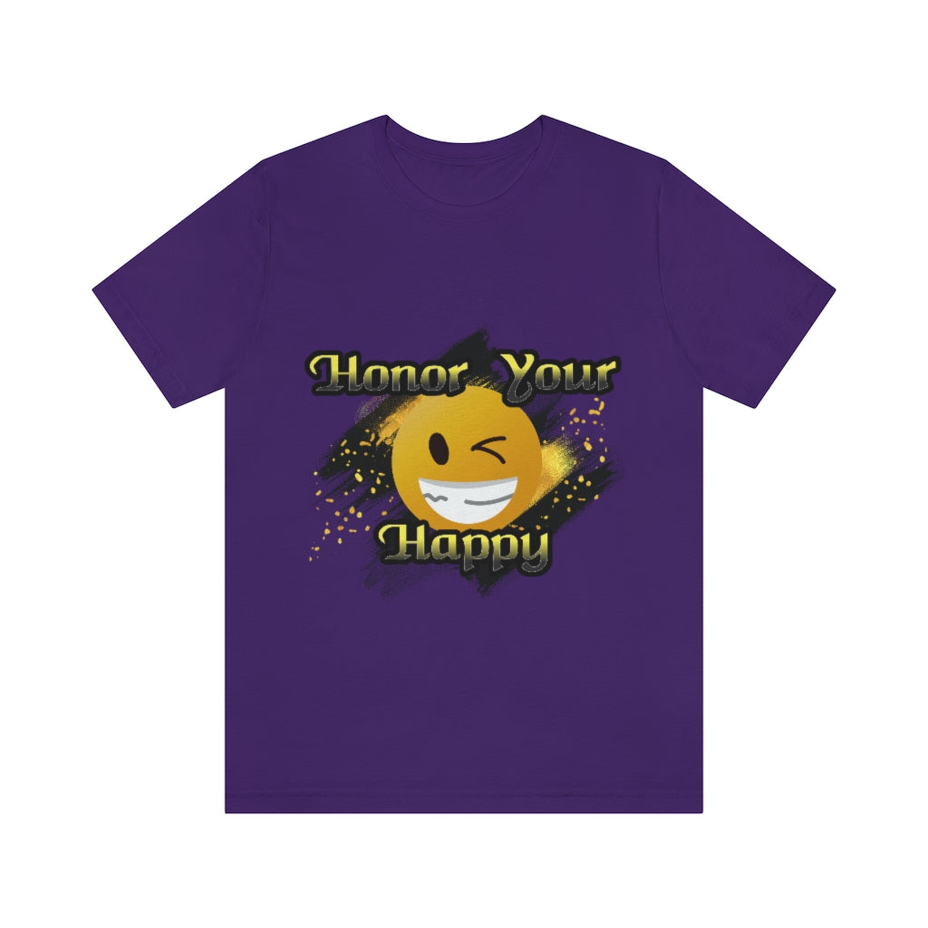 Honor Your Happy Unisex Jersey Short Sleeve Tee