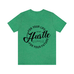 Hustle For Life Unisex Jersey Short Sleeve Tee