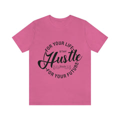 Hustle For Life Unisex Jersey Short Sleeve Tee