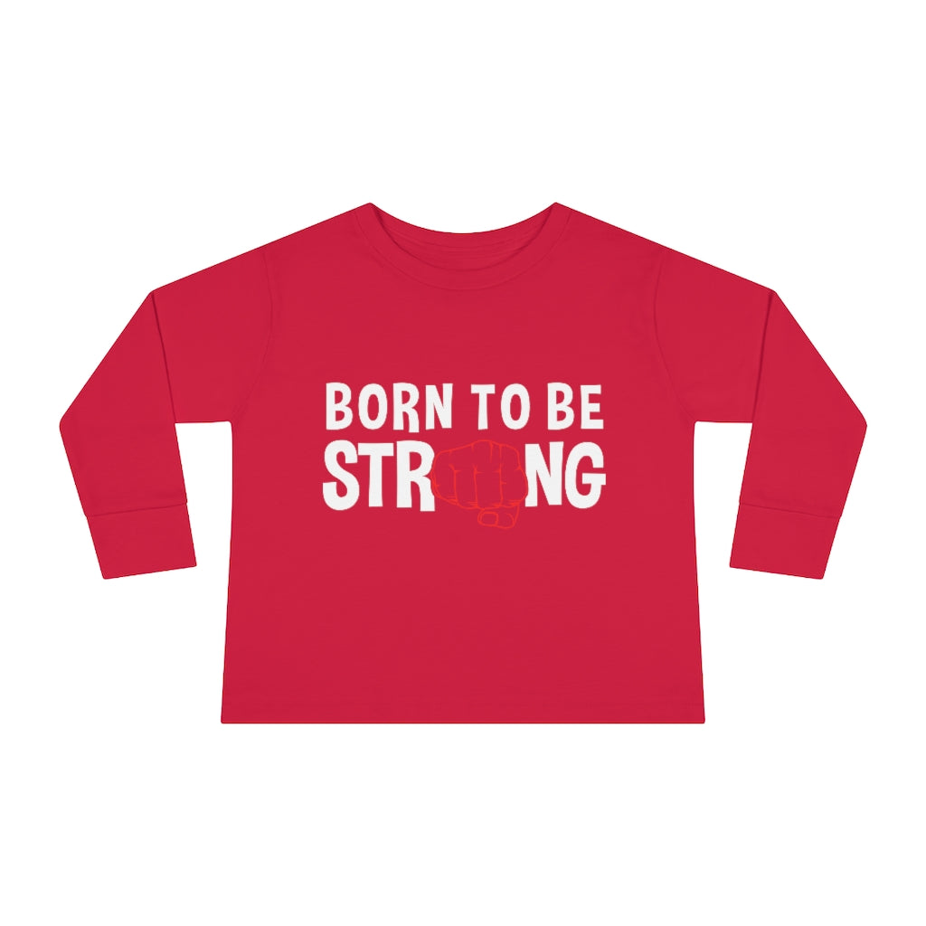 Born Strong Toddler Long Sleeve Tee