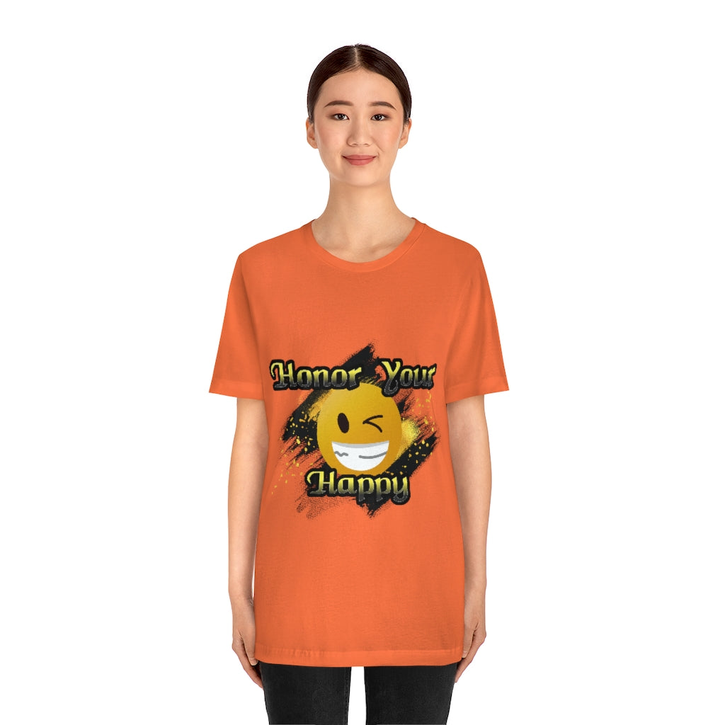 Honor Your Happy Unisex Jersey Short Sleeve Tee