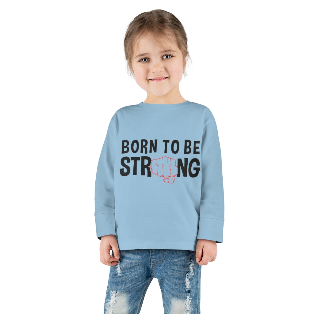 Born Strong Toddler Long Sleeve Tee