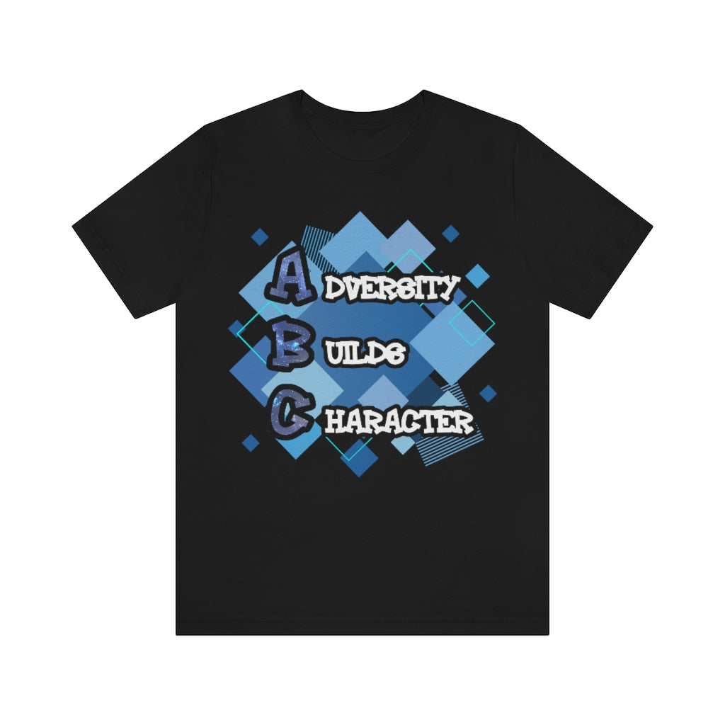 Adversity Builds Character Unisex Jersey Short Sleeve Tee