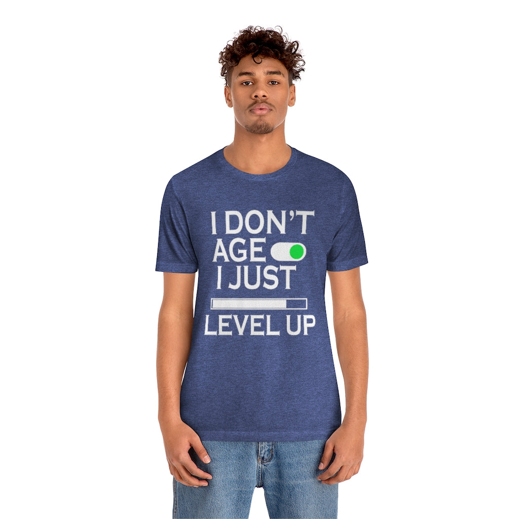I Don't Age Unisex Jersey Short Sleeve Tee