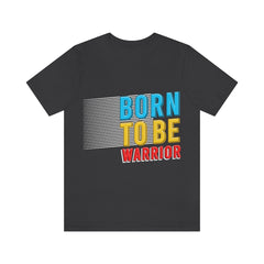 Born To Be The Warrior Unisex Jersey Short Sleeve Tee