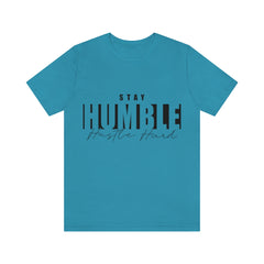 Stay Humble Unisex Jersey Short Sleeve Tee