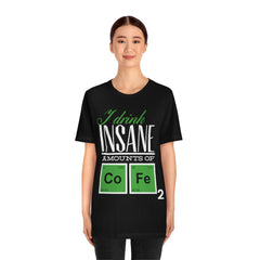 Insane Amounts Of Coffee Unisex Jersey Short Sleeve Tee
