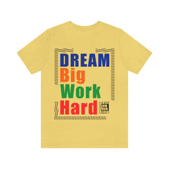 Dream Big Unisex Jersey Short Sleeve Tee