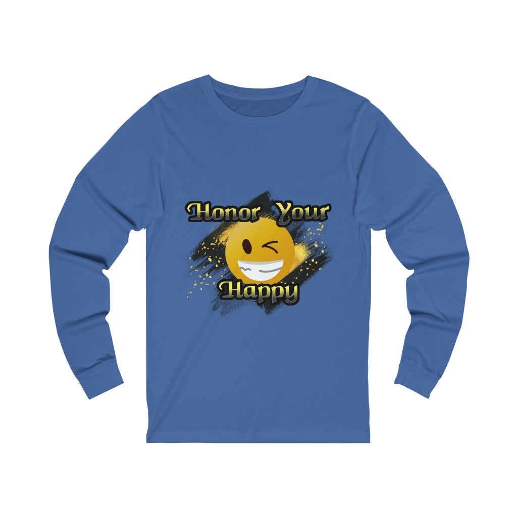 Honor Your Happy Unisex Jersey Long Sleeve Tee