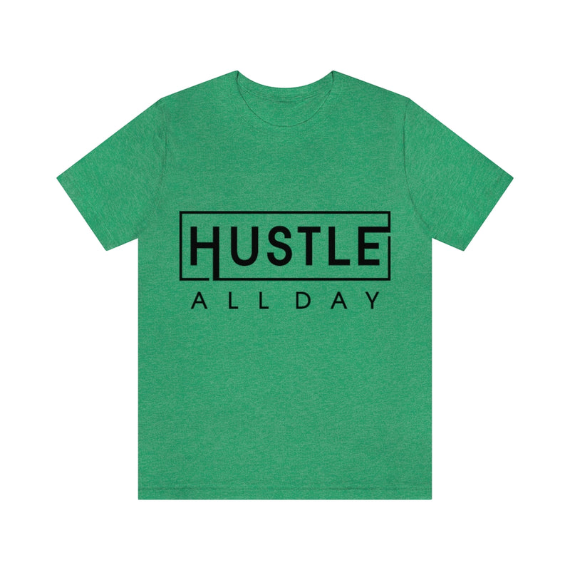 Hustle All Day Unisex Jersey Short Sleeve Tee