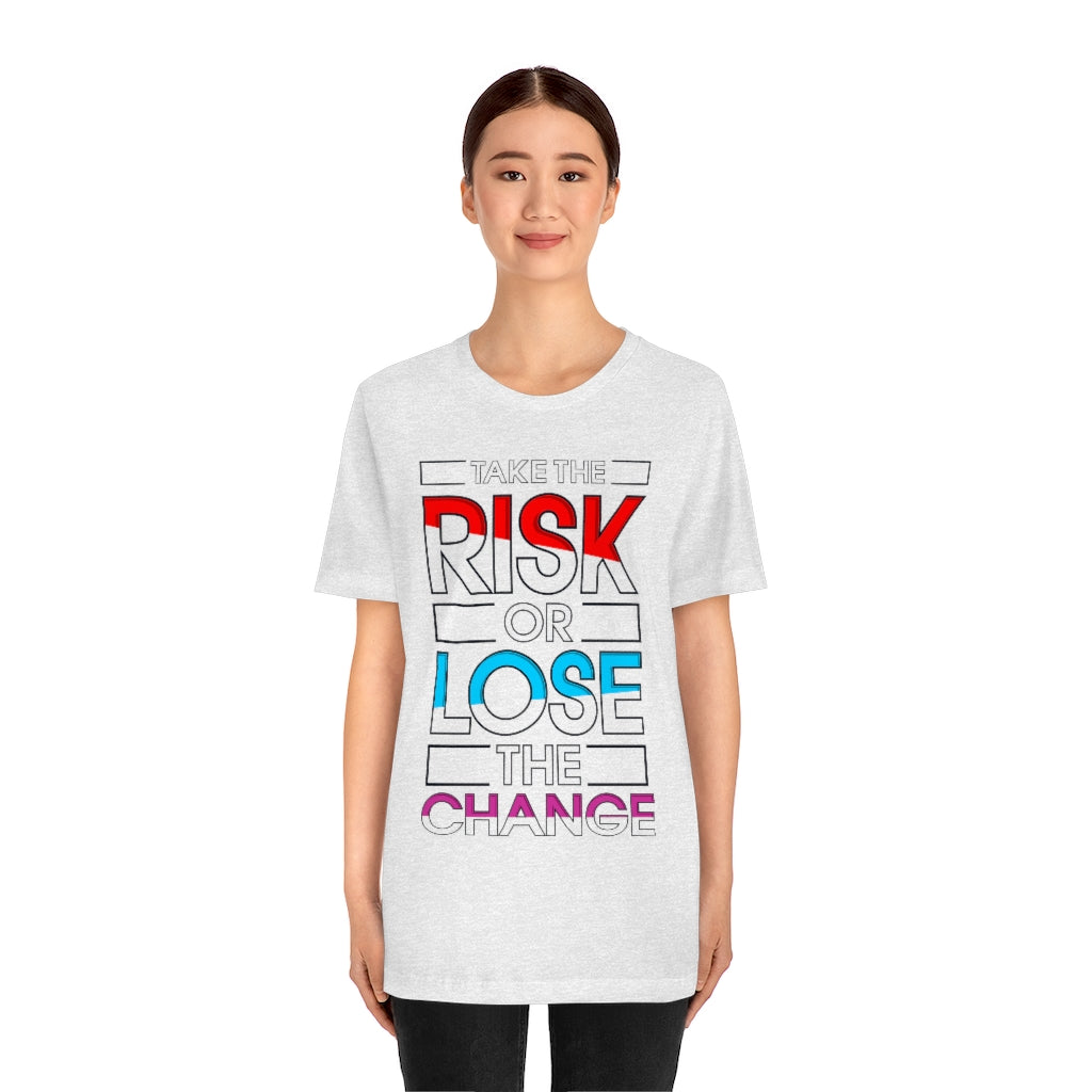 Take The Risk Unisex Jersey Short Sleeve Tee