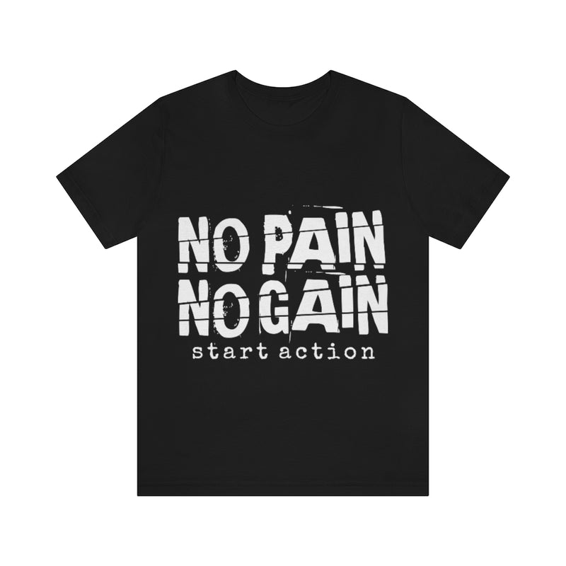 No Pain No Gain Unisex Jersey Short Sleeve Tee