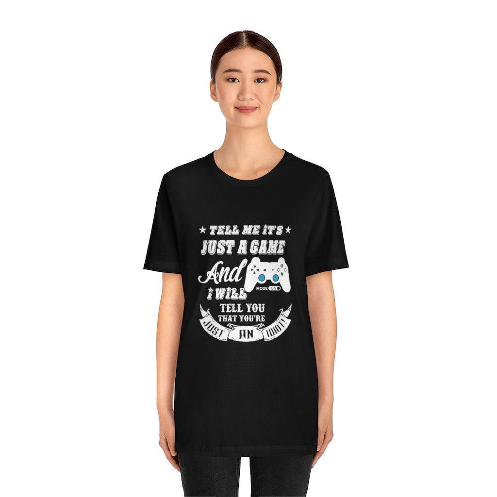 Just A Game Unisex Jersey Short Sleeve Tee