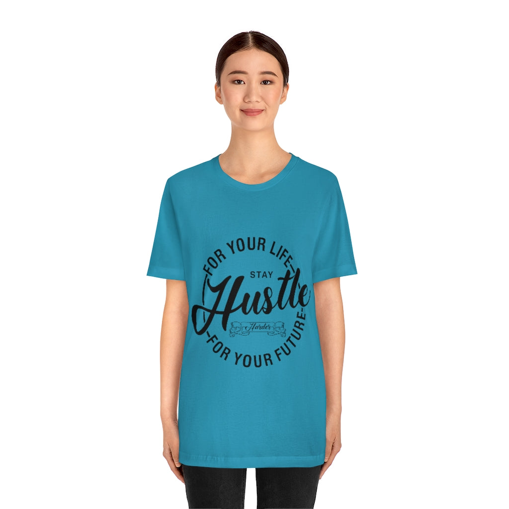 Hustle For Life Unisex Jersey Short Sleeve Tee