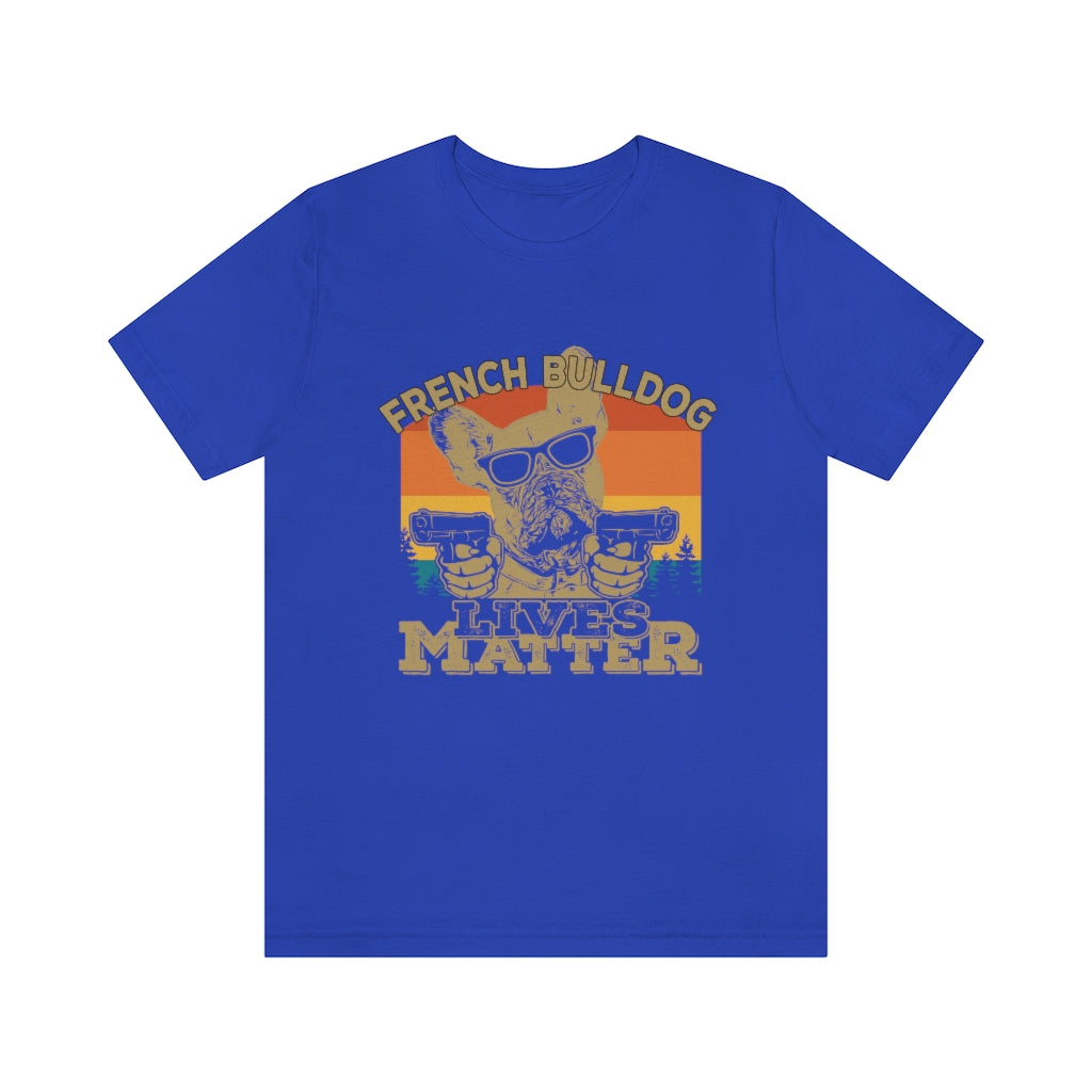 French Bulldog Lives Matter Unisex Jersey Short Sleeve Tee