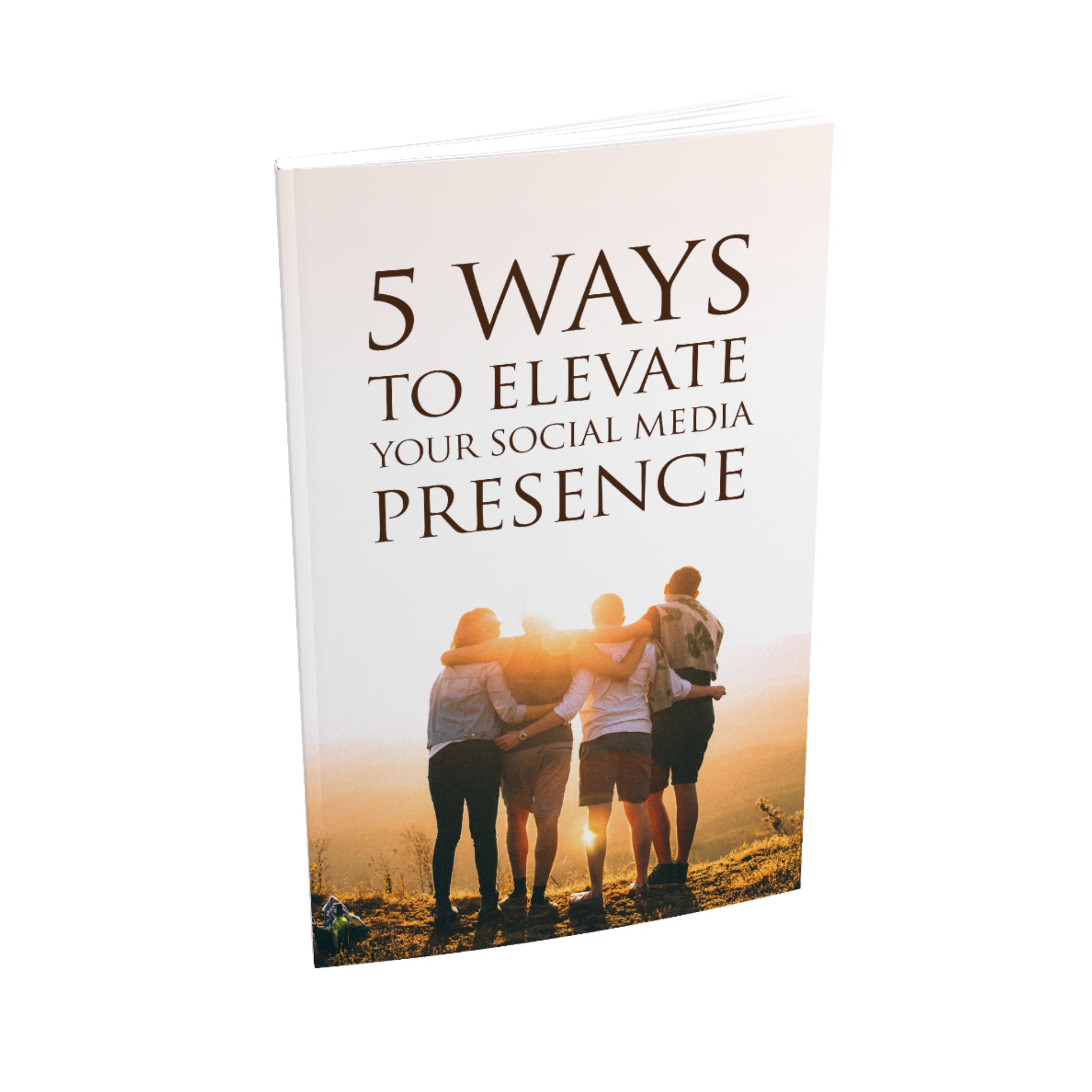 5 Ways To Elevate Your Social Media Presence Ebook